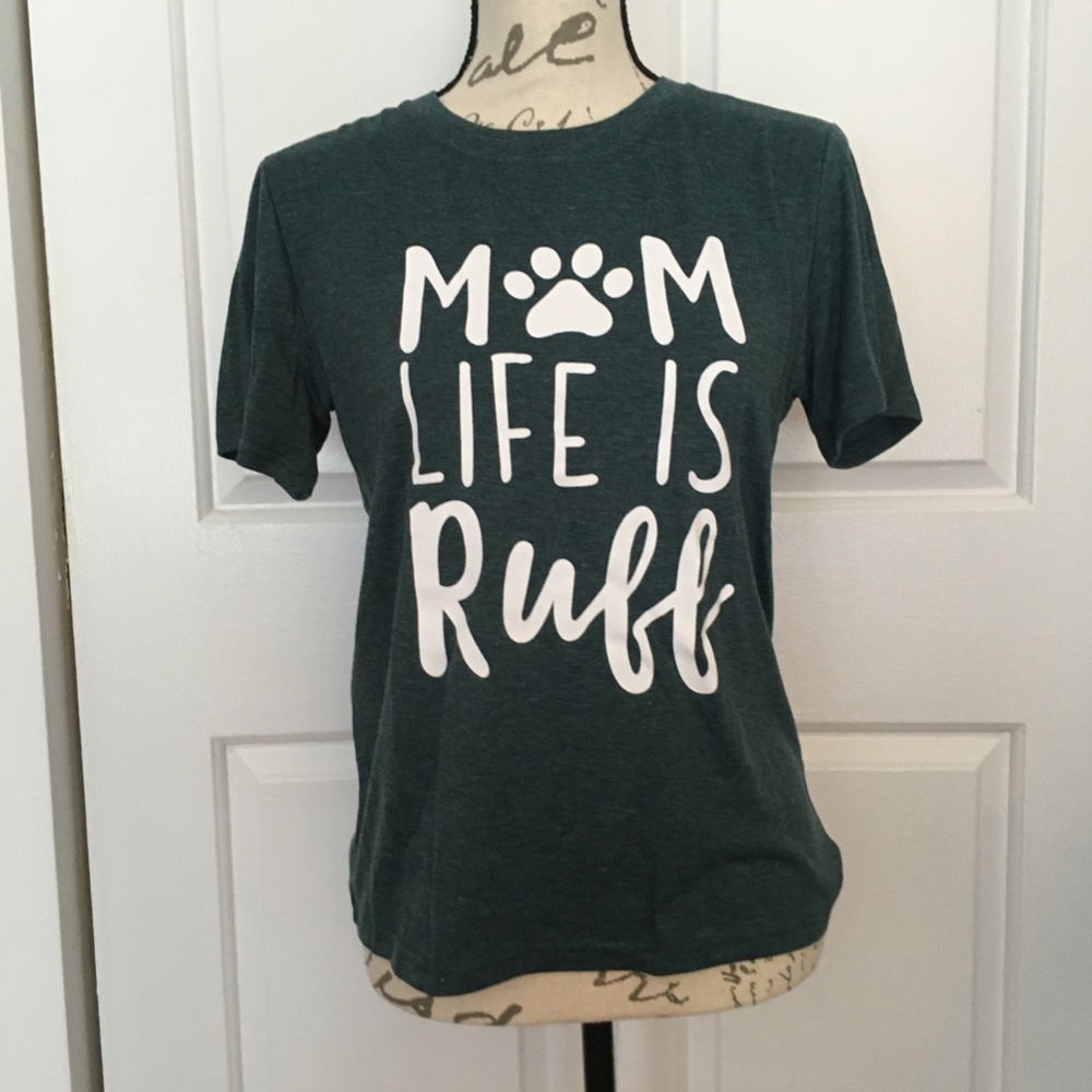 PRICE DROP! “Mom Life is Ruff"! T-shirt NWOT! - Picture 2 of 8